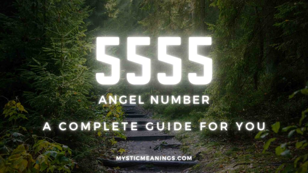 5555 Angel Number Meaning: Unlocking Its Hidden Messages